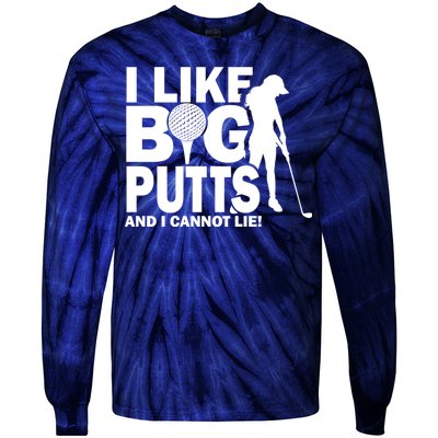 I Like Big Putts And I Cannot Lie Golf Tie-Dye Long Sleeve Shirt