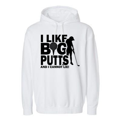 I Like Big Putts And I Cannot Lie Golf Garment-Dyed Fleece Hoodie