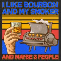 I Like Bourbon My Smoker And Maybe 3 People Cool Comfort Performance Bucket Hat