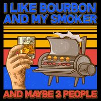 I Like Bourbon My Smoker And Maybe 3 People Cooling Performance Crew T-Shirt