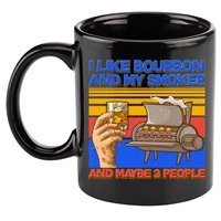 I Like Bourbon My Smoker And Maybe 3 People 11oz C Handle Ceramic Mug