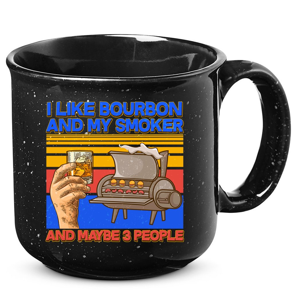 I Like Bourbon My Smoker And Maybe 3 People 15oz Campfire Ceramic Mug