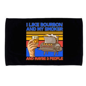 I Like Bourbon My Smoker And Maybe 3 People Microfiber Hand Towel