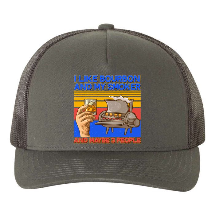 I Like Bourbon My Smoker And Maybe 3 People Yupoong Adult 5-Panel Trucker Hat