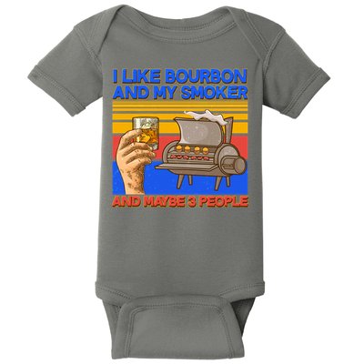 I Like Bourbon My Smoker And Maybe 3 People Baby Bodysuit