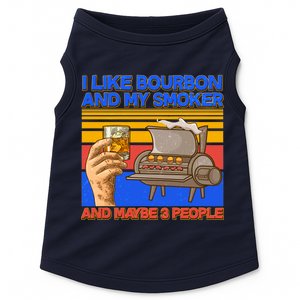 I Like Bourbon My Smoker And Maybe 3 People Doggie Tank