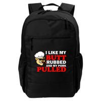 I Like Butt Rubbed And My Pork Pulled Backpack