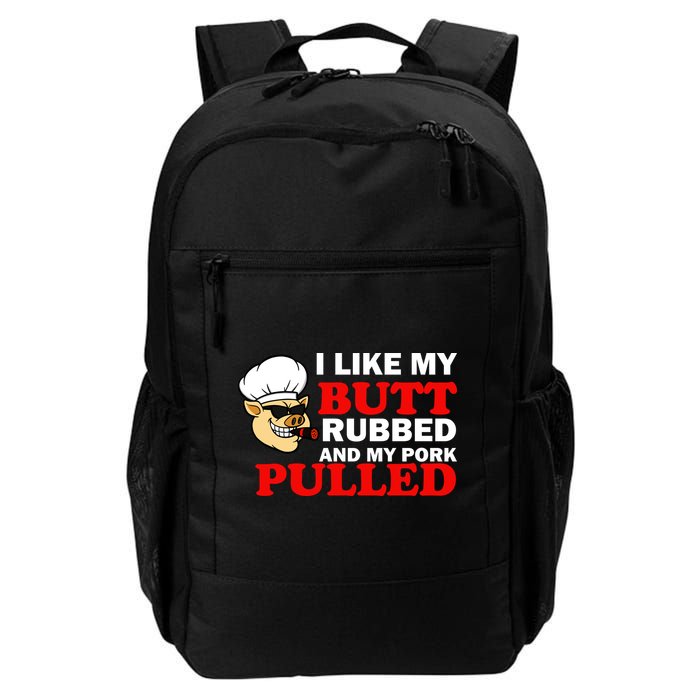 I Like Butt Rubbed And My Pork Pulled Backpack
