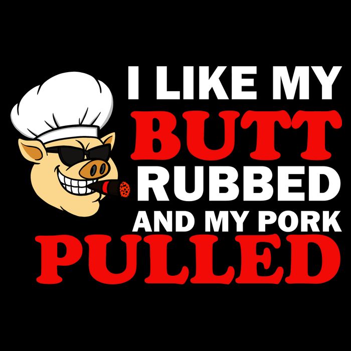 I Like Butt Rubbed And My Pork Pulled Backpack