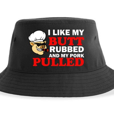 I Like Butt Rubbed And My Pork Pulled Sustainable Bucket Hat