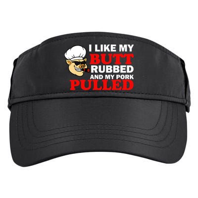 I Like Butt Rubbed And My Pork Pulled Adult Drive Performance Visor