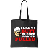 I Like Butt Rubbed And My Pork Pulled Bag