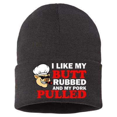 I Like Butt Rubbed And My Pork Pulled Sustainable Knit Beanie