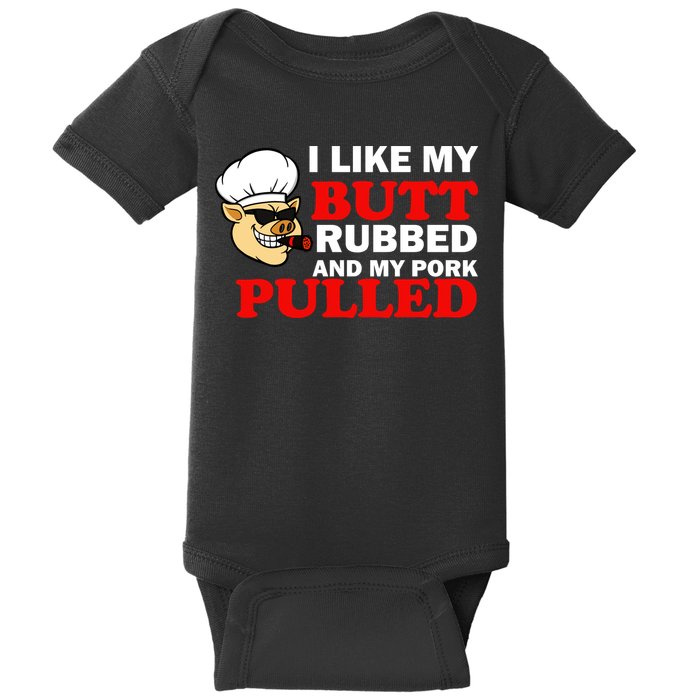 I Like Butt Rubbed And My Pork Pulled Baby Bodysuit