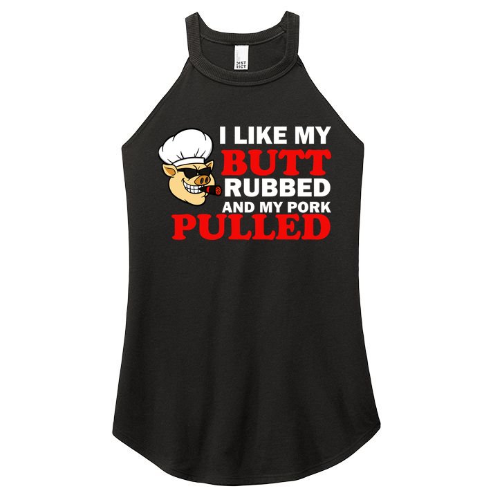 I Like Butt Rubbed And My Pork Pulled Women's Perfect Tri Rocker Tank