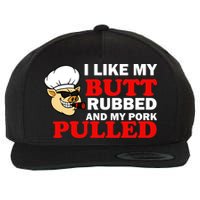 I Like Butt Rubbed And My Pork Pulled Wool Snapback Cap