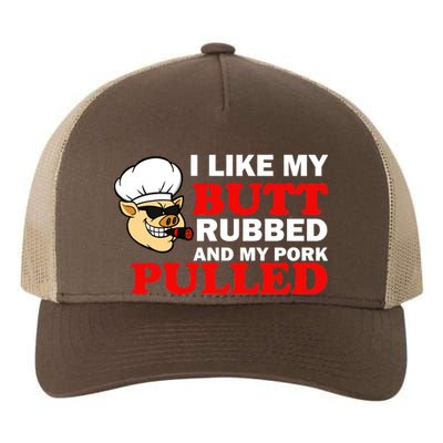 I Like Butt Rubbed And My Pork Pulled Yupoong Adult 5-Panel Trucker Hat