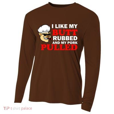 I Like Butt Rubbed And My Pork Pulled Cooling Performance Long Sleeve Crew