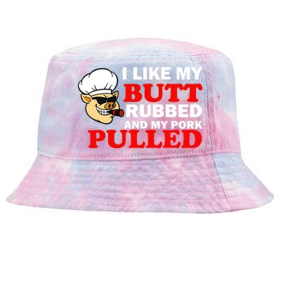 I Like Butt Rubbed And My Pork Pulled Tie-Dyed Bucket Hat