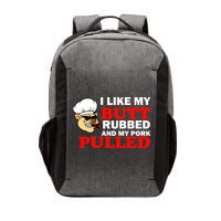 I Like Butt Rubbed And My Pork Pulled Vector Backpack