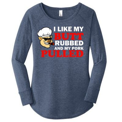 I Like Butt Rubbed And My Pork Pulled Women's Perfect Tri Tunic Long Sleeve Shirt