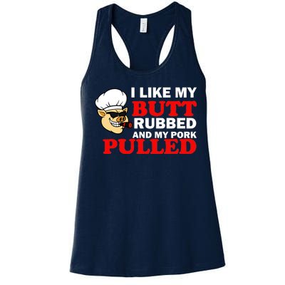 I Like Butt Rubbed And My Pork Pulled Women's Racerback Tank