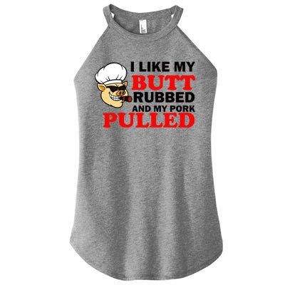 I Like Butt Rubbed And My Pork Pulled Women's Perfect Tri Rocker Tank