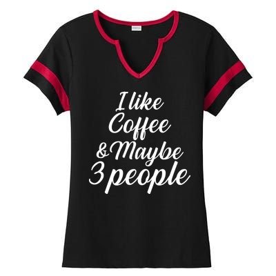 I Like Coffee & Maybe 3 People Ladies Halftime Notch Neck Tee