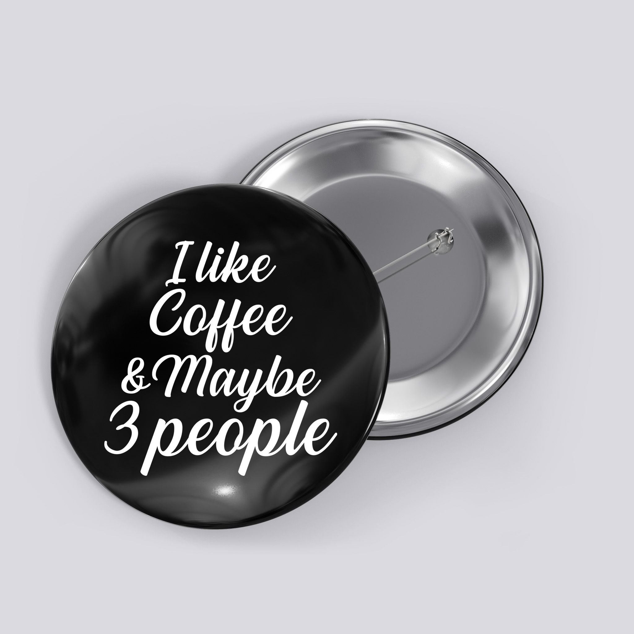 I Like Coffee & Maybe 3 People Button