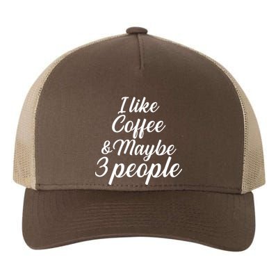 I Like Coffee & Maybe 3 People Yupoong Adult 5-Panel Trucker Hat