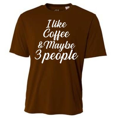 I Like Coffee & Maybe 3 People Cooling Performance Crew T-Shirt