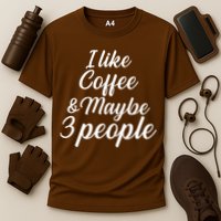 I Like Coffee & Maybe 3 People Cooling Performance Crew T-Shirt