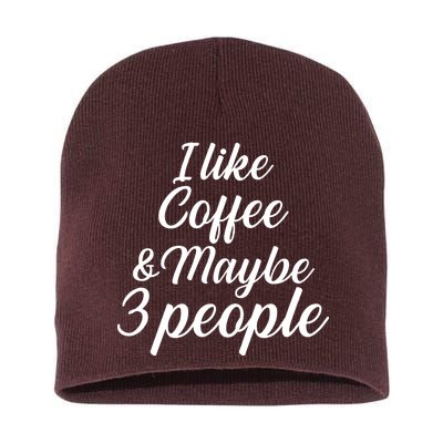 I Like Coffee & Maybe 3 People Short Acrylic Beanie