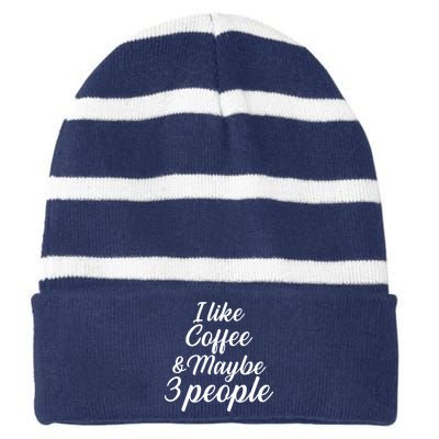 I Like Coffee & Maybe 3 People Striped Beanie with Solid Band