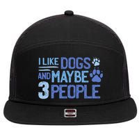 I Like Dogs And Maybe 3 People 7 Panel Mesh Trucker Snapback Hat