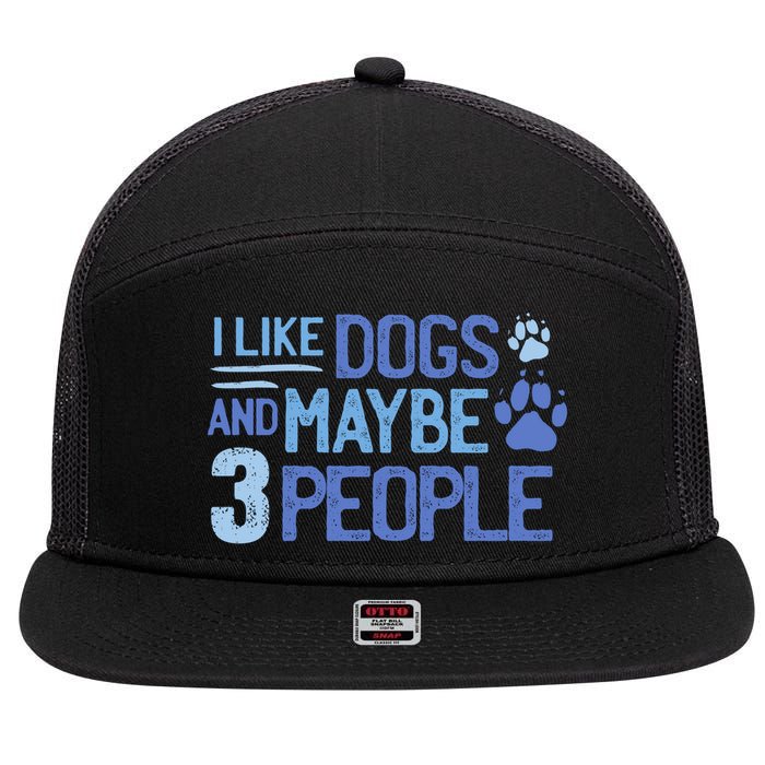I Like Dogs And Maybe 3 People 7 Panel Mesh Trucker Snapback Hat