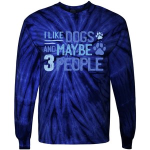 I Like Dogs And Maybe 3 People Tie-Dye Long Sleeve Shirt