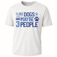 I Like Dogs And Maybe 3 People Cooling Performance Crew T-Shirt