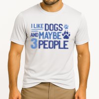 I Like Dogs And Maybe 3 People Cooling Performance Crew T-Shirt