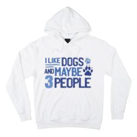 I Like Dogs And Maybe 3 People Hoodie