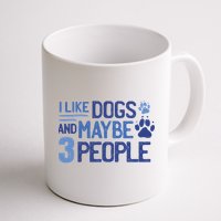 I Like Dogs And Maybe 3 People Mug