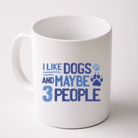 I Like Dogs And Maybe 3 People Mug