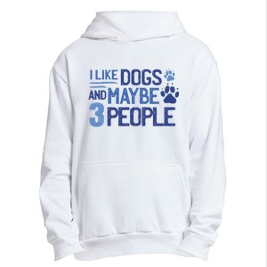 I Like Dogs And Maybe 3 People Urban Pullover Hoodie