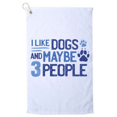 I Like Dogs And Maybe 3 People Golf Towel