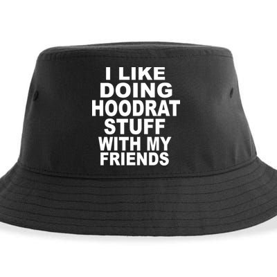 I Like Doing Hoodrat Stuff With My Friends Sustainable Bucket Hat