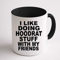 I Like Doing Hoodrat Stuff With My Friends Mug