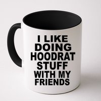 I Like Doing Hoodrat Stuff With My Friends Mug