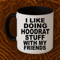 I Like Doing Hoodrat Stuff With My Friends Mug
