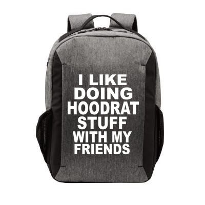 I Like Doing Hoodrat Stuff With My Friends Vector Backpack