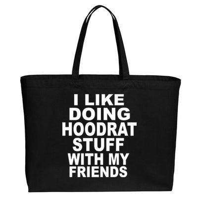 I Like Doing Hoodrat Stuff With My Friends Cotton Canvas Jumbo Tote